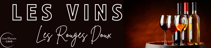 Vins rouges doux : sélection de vins rouges légers et sucrés | Cave chez Nathalie