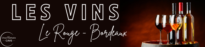 Bordeaux Vin Rouge | Cave chez Nathalie