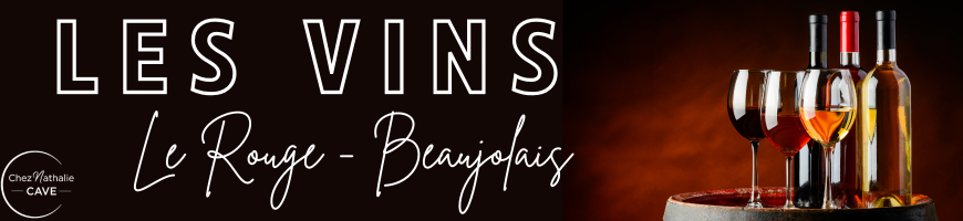 Les vins rouges du Beaujolais | Cave chez Nathalie
