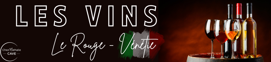 Vins rouges de Vénétie - Vignoble | Cave chez Nathalie