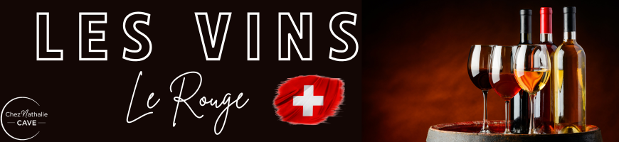 Les vins rouges Suisses | Cave chez Nathalie