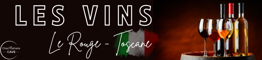 Vins rouges Toscane - Vignoble | Cave chez Nathalie