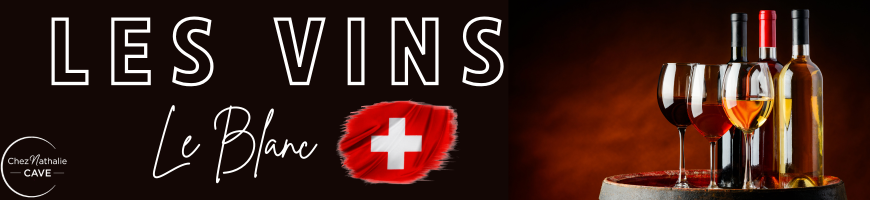 Vins blancs suisses | Sélection Valais, Vaud et domaines de qualité
