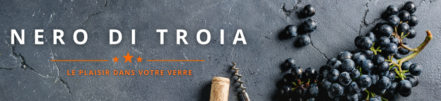 Nero di Troia : un cépage rouge italien des Pouilles | Cave chez Nathalie