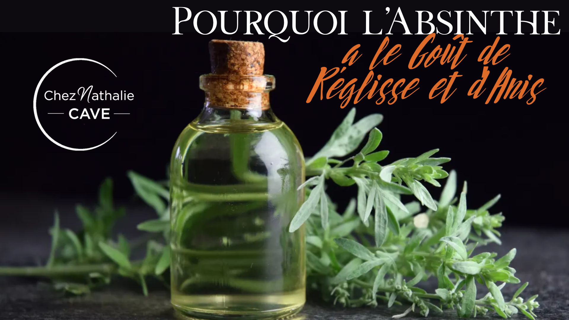 Pourquoi l'absinthe a le goût de réglisse et d'anis ?